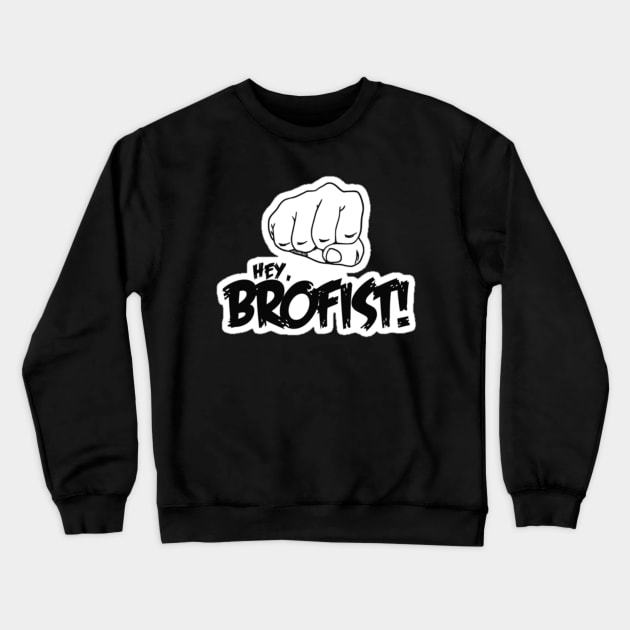 Brofist Crewneck Sweatshirt by nikovega21